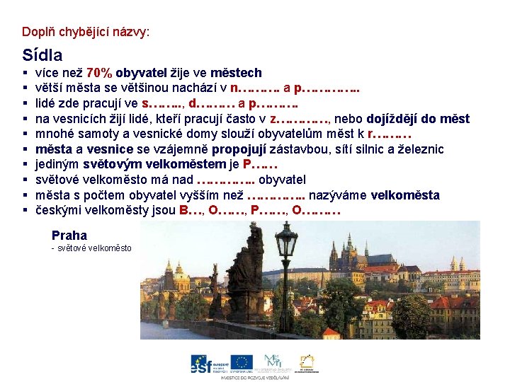 Doplň chybějící názvy: Sídla § § § § § více než 70% obyvatel žije