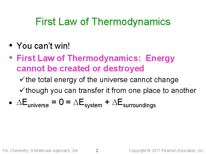 First Law of Thermodynamics • You can’t win! • First Law of Thermodynamics: Energy