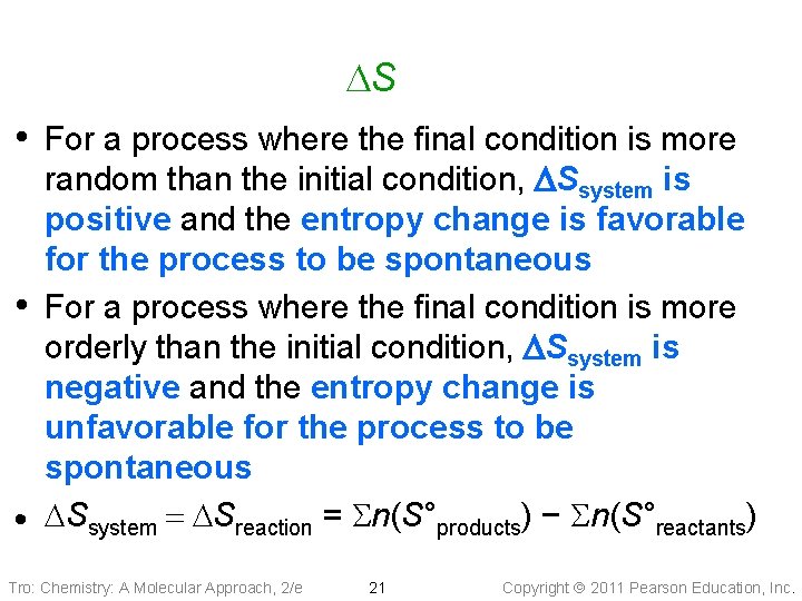 DS • For a process where the final condition is more random than the