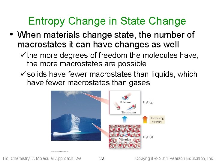 Entropy Change in State Change • When materials change state, the number of macrostates