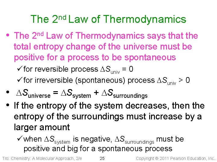 The 2 nd Law of Thermodynamics • The 2 nd Law of Thermodynamics says