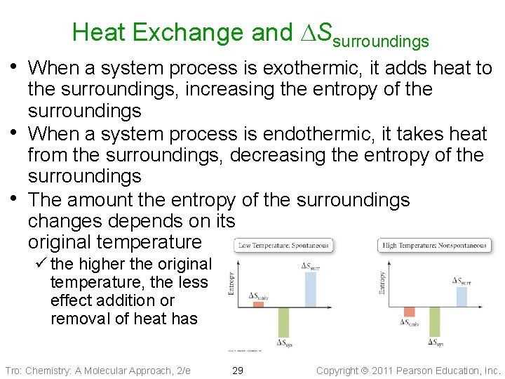 Heat Exchange and DSsurroundings • When a system process is exothermic, it adds heat