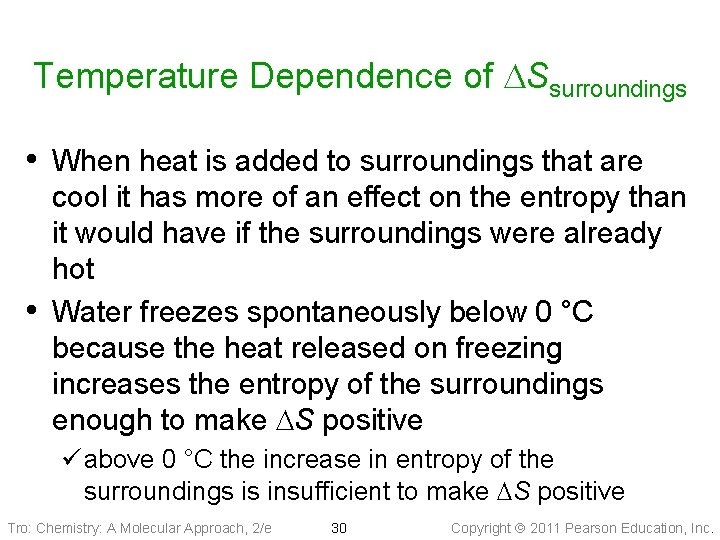 Temperature Dependence of DSsurroundings • When heat is added to surroundings that are •