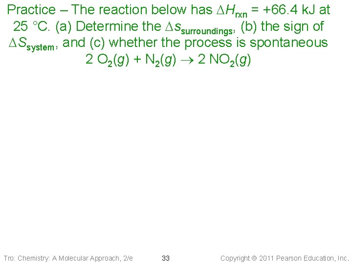 Practice – The reaction below has DHrxn = +66. 4 k. J at 25