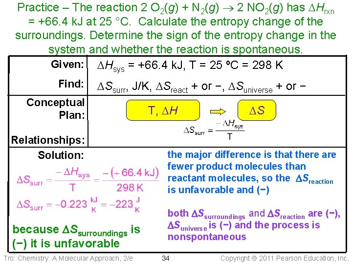 Practice – The reaction 2 O 2(g) + N 2(g) 2 NO 2(g) has
