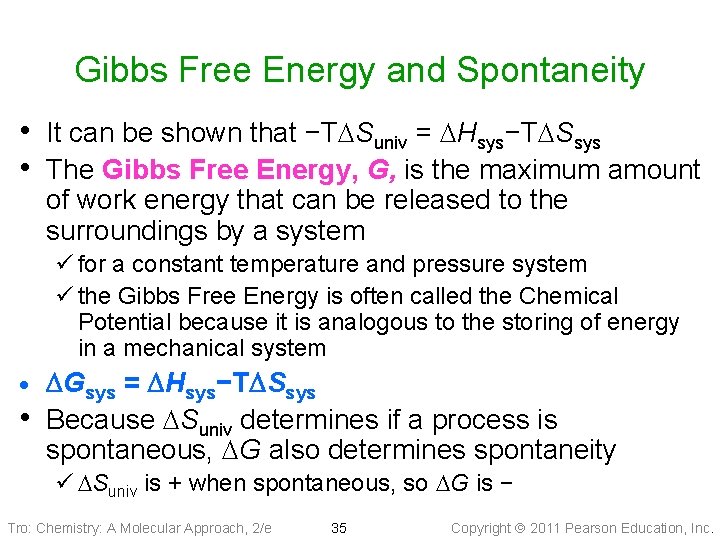 Gibbs Free Energy and Spontaneity • It can be shown that −TDSuniv = DHsys−TDSsys