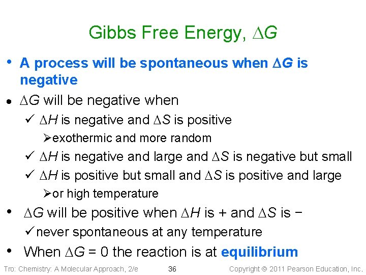 Gibbs Free Energy, DG • A process will be spontaneous when DG is negative