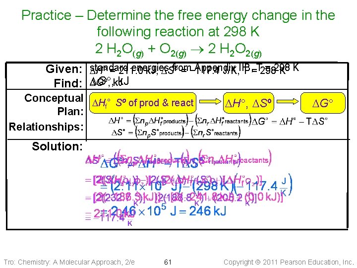 Practice – Determine the free energy change in the following reaction at 298 K