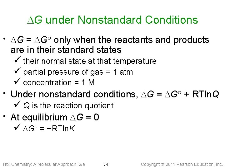 DG under Nonstandard Conditions DG = DG only when the reactants and products are