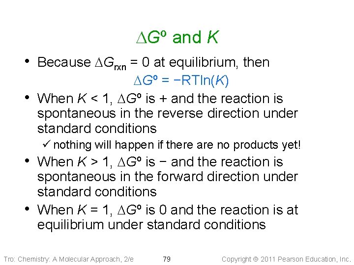 DGº and K • Because DGrxn = 0 at equilibrium, then • DGº =