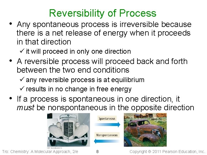 Reversibility of Process • Any spontaneous process is irreversible because there is a net