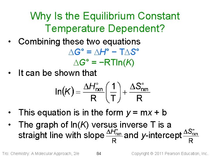 Why Is the Equilibrium Constant Temperature Dependent? • Combining these two equations DG° =