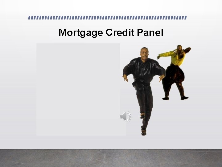 Mortgage Credit Panel CREDIT 