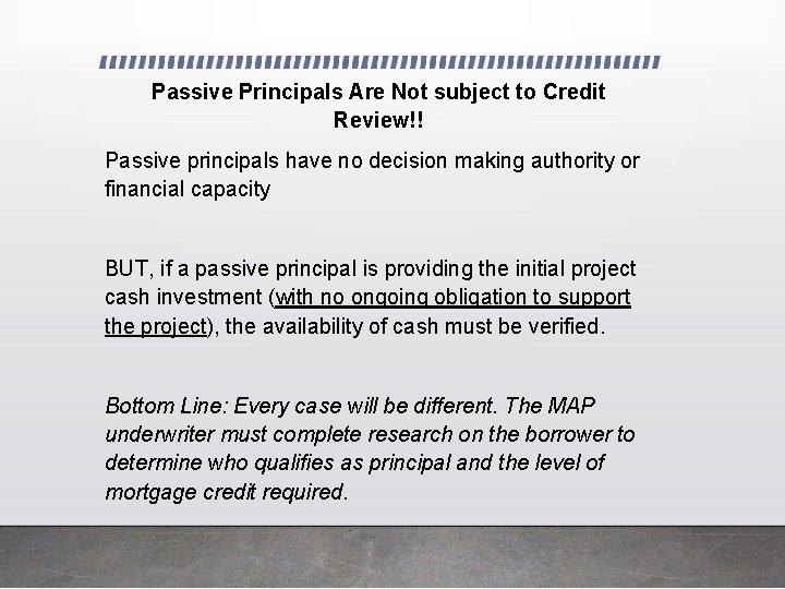 Passive Principals Are Not subject to Credit Review!! Passive principals have no decision making