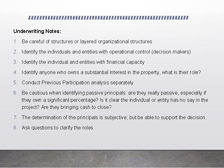 Underwriting Notes: 1. Be careful of structures or layered organizational structures 2. Identify the