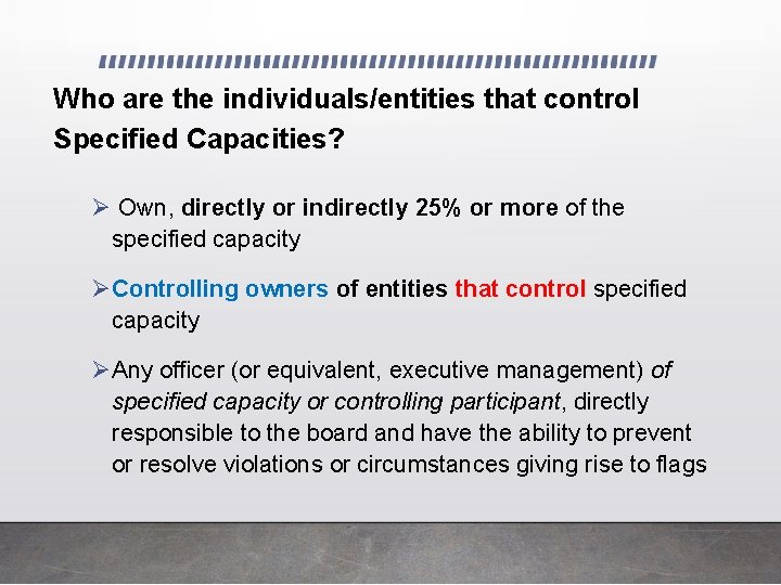 Who are the individuals/entities that control Specified Capacities? Ø Own, directly or indirectly 25%