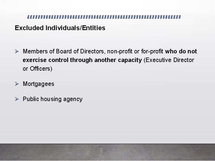 Excluded Individuals/Entities Ø Members of Board of Directors, non-profit or for-profit who do not