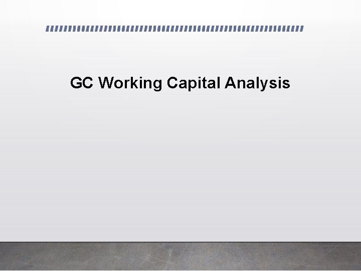 GC Working Capital Analysis 