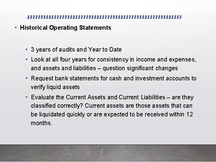  • Historical Operating Statements • 3 years of audits and Year to Date