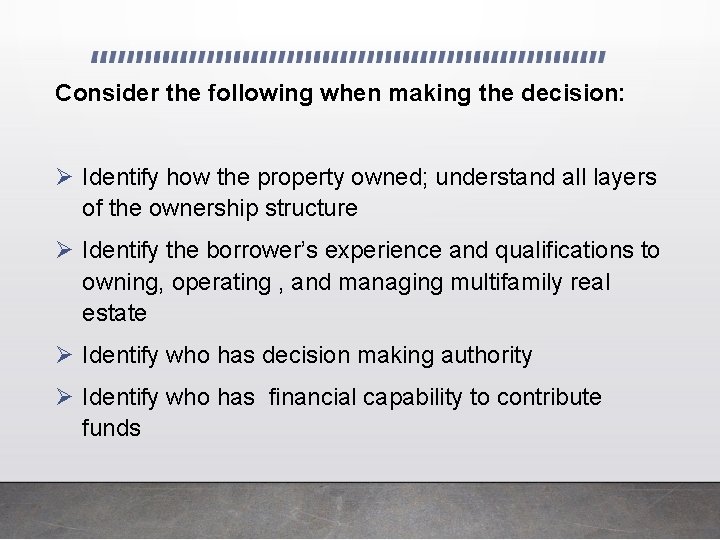 Consider the following when making the decision: Ø Identify how the property owned; understand