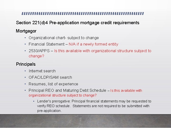 Section 221(d)4 Pre-application mortgage credit requirements Mortgagor • Organizational chart- subject to change •