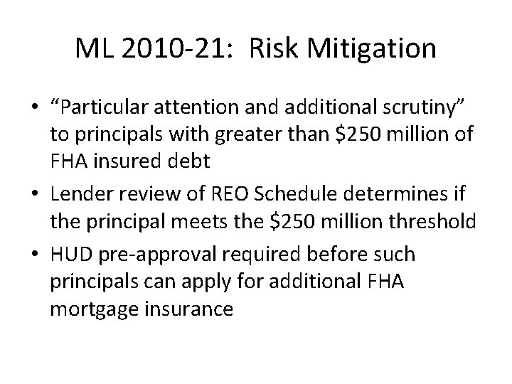 ML 2010 -21: Risk Mitigation • “Particular attention and additional scrutiny” to principals with