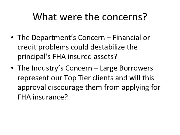 What were the concerns? • The Department’s Concern – Financial or credit problems could