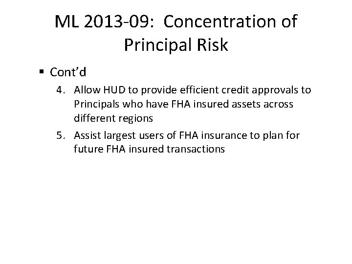 ML 2013 -09: Concentration of Principal Risk § Cont’d 4. Allow HUD to provide