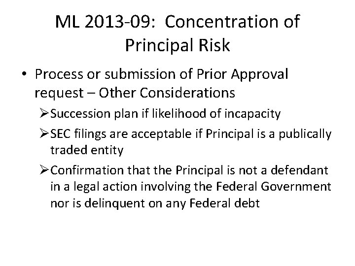 ML 2013 -09: Concentration of Principal Risk • Process or submission of Prior Approval