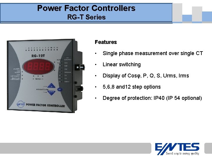 Power Factor Controllers RG-T Series Features • Single phase measurement over single CT •