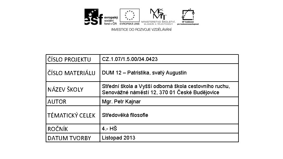 ČÍSLO PROJEKTU CZ. 1. 07/1. 5. 00/34. 0423 ČÍSLO MATERIÁLU DUM 12 – Patristika,