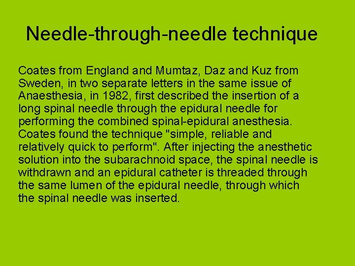 Needle-through-needle technique Coates from England Mumtaz, Daz and Kuz from Sweden, in two separate