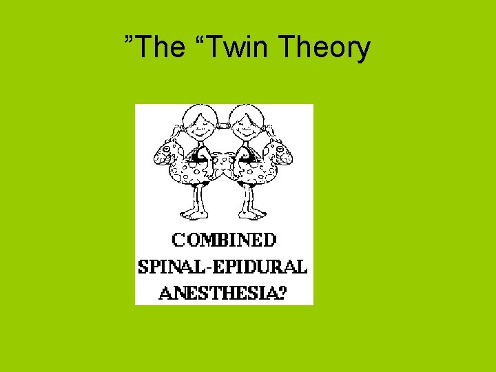 ”The “Twin Theory 