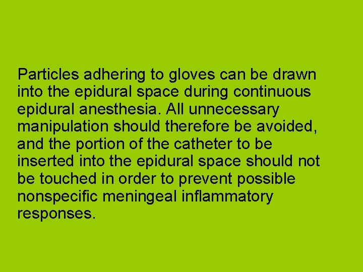 Particles adhering to gloves can be drawn into the epidural space during continuous epidural