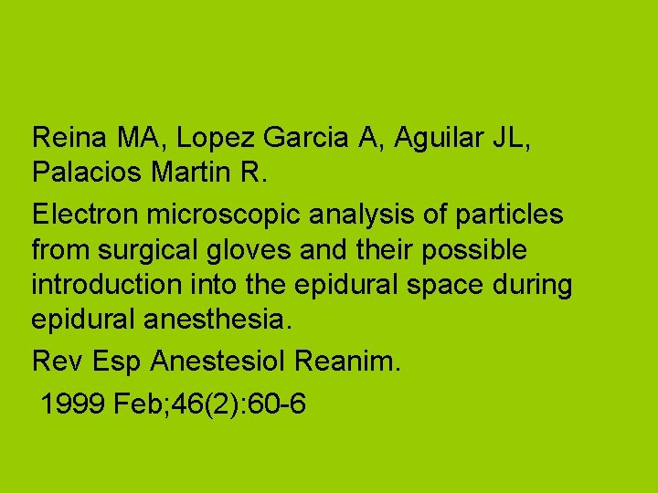 Reina MA, Lopez Garcia A, Aguilar JL, Palacios Martin R. Electron microscopic analysis of