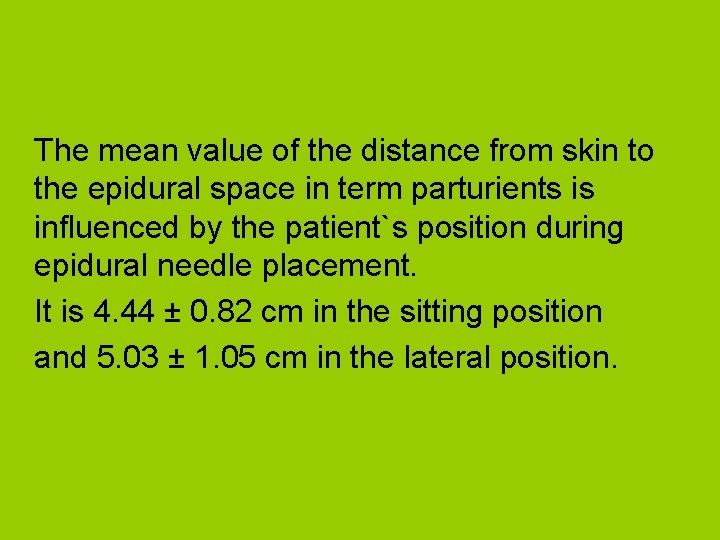 The mean value of the distance from skin to the epidural space in term