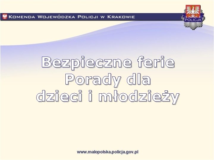 Bezpieczne ferie Porady dla dzieci i młodzieży 