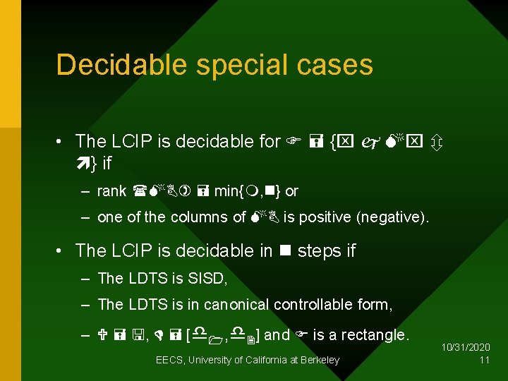 Decidable special cases • The LCIP is decidable for { } if – rank