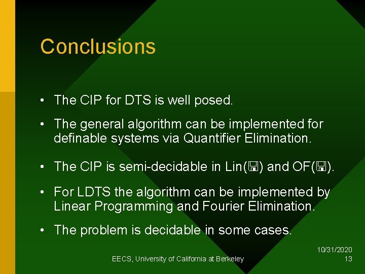 Conclusions • The CIP for DTS is well posed. • The general algorithm can