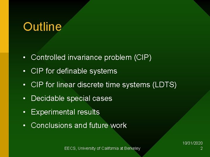 Outline • Controlled invariance problem (CIP) • CIP for definable systems • CIP for