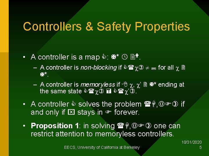 Controllers & Safety Properties • A controller is a map : * . –