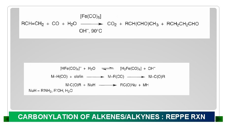 CARBONYLATION OF ALKENES/ALKYNES : REPPE RXN 