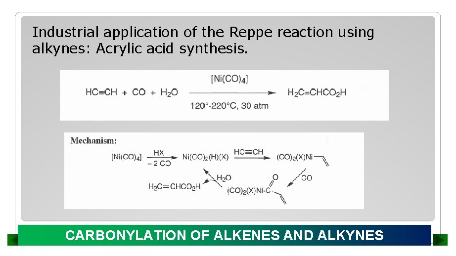 Industrial application of the Reppe reaction using alkynes: Acrylic acid synthesis. CARBONYLATION OF ALKENES