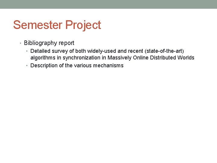 Semester Project • Bibliography report • Detailed survey of both widely-used and recent (state-of-the-art)