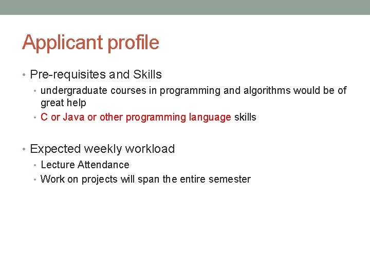 Applicant profile • Pre-requisites and Skills • undergraduate courses in programming and algorithms would