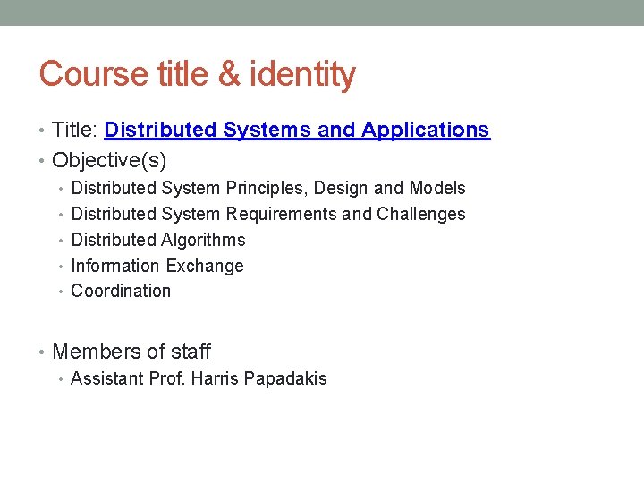 Course title & identity • Title: Distributed Systems and Applications • Objective(s) • Distributed