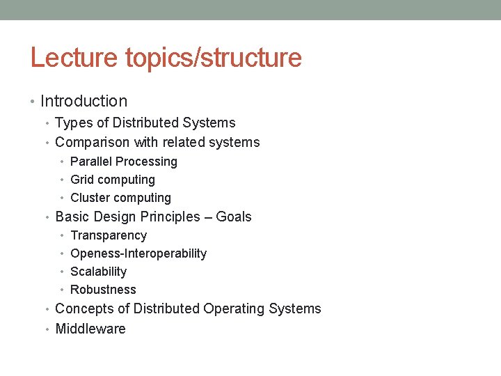 Lecture topics/structure • Introduction • Types of Distributed Systems • Comparison with related systems
