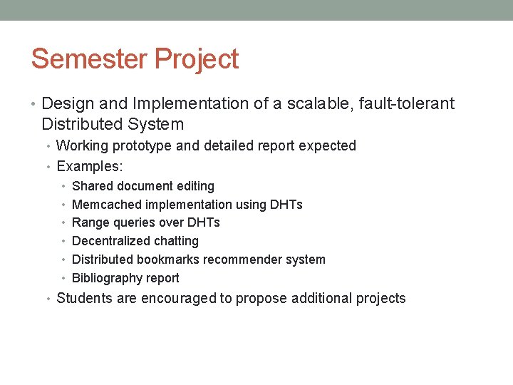 Semester Project • Design and Implementation of a scalable, fault-tolerant Distributed System • Working