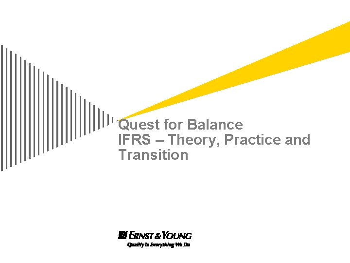 Quest for Balance IFRS – Theory, Practice and Transition 