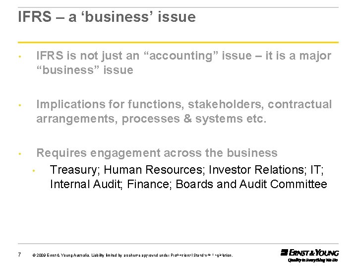 IFRS – a ‘business’ issue • IFRS is not just an “accounting” issue –